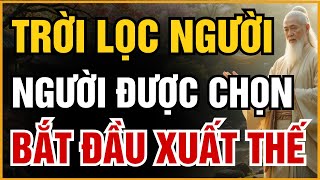 THIÊN CƠ CHUYỂN VẬN – NGƯỜI ĐƯỢC CHỌN ĐÃ BẮT ĐẦU XUẤT THẾ! | ĐẠO CỔ NHÂN