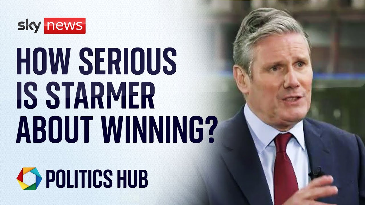 How Serious Is Sir Keir Starmer About Winning The Next General Election ...