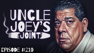 #219 | UNCLE JOEY'S JOINT with JOEY DIAZ