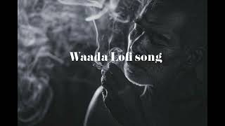 Waada Lofi Song Tomy Kakkar
