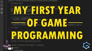 MY FIRST YEAR OF GAME PROGRAMMING (C/C++/C#)