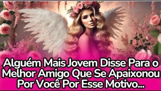 💌💘Alguém Mais Jovem Disse Para o Melhor Amigo Que Se Apaixonou Por Você Por Esse Motivo...