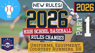 2026 High School Baseball Rule Changes (Part 1) - Equipment, Uniforms, DH, and Courtesy Runner