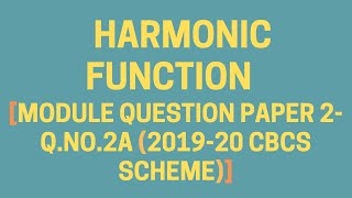 Harmonic Function [Module Question Paper 2- Q.No.2a (2019-20 CBCS Scheme)