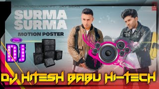 Surma Surma dj song Guru Randhawa 2020 tik tok famous song mix by dj hitesh babu hi tech dj hitesh