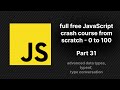 full free JavaScript crash course from scratch - part 31 | advanced data types, type conversation