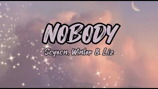SOYEON, WINTER & LIZ - Nobody (easy lyrics)
