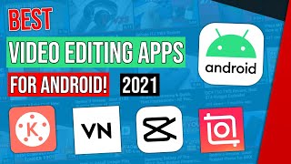 Best Video Editing Apps for Android in 2021! (FREE and NO Watermark!)