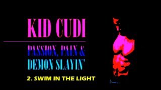 Kid Cudi - 2 - SWIM IN THE LIGHT Sub Español
