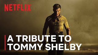 Peaky Blinders: The Immortal Man | A Tribute to Tommy Shelby | Netflix