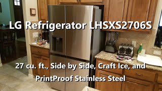 LG Electronics 27 cu. ft. Side by Side Refrigerator model LHSXS2706S - Part 1