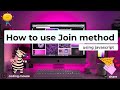 This is how we use join method upon an Array | Javascript Array method