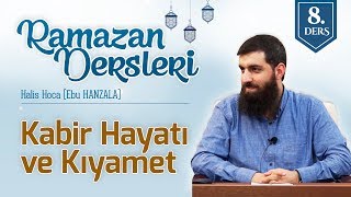 Kabir Hayatı ve Kıyamet | Halis Bayancuk Hoca