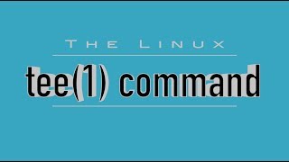 Linux Command: 'tee' - Watch & Log Command Output