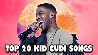 TOP 20 KID CUDI SONGS