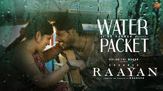 #RAAYAN - Water Packet Lyric  | Dhanush | Sun Pictures | A.R. Rahman | Santhosh