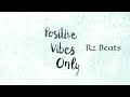 [FREE] Positive vibes only [TRAP] [Rz Beats] [Free for profit] Love type beat