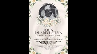 FINAL BURIAL : Celebration of Life – Mr. John Olabiyi Silva (1953 – 2025)