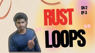 LOOPS COMPLETED!!! RUST CH - 2 || EP - 3 || #rust #coding #computerlanguage