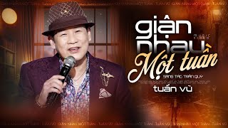 Giận Nhau Một Tuần - Tuấn Vũ | MV Mới Nhất 2025