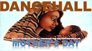 Mothers Day Songs Mix 2021 - Part 1 | DJ Treasure Dancehall Mix 2021 Clean | Mothers Day Mix 2021:m