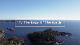 To The Edge Of The Earth - 100 Mile House, Williams Lake, Nimpo Lake, Bella Coola, Shearwater BC