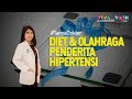 Diet & Olahraga Untuk Penderita Hipertensi #TanyaDokter