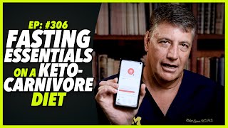 Ep:306 FASTING ESSENTIALS ON A KETO-CARNIVORE DIET - FACTS V INTERNET NOISE