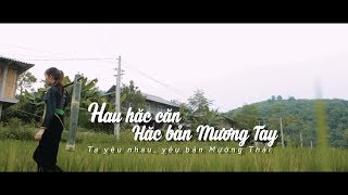 [MV] HAU HĂC CĂN HĂC BẢN MƯƠNG TAY | TA YÊU NHAU YÊU BẢN MƯỜNG THÁI | KHÁNH Bii x BẠC XUÂN