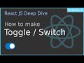 Ep35 - Building a Switch / Toggle in React