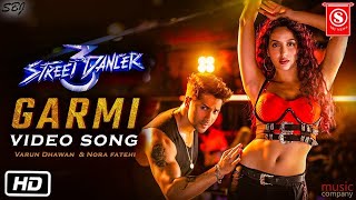 Garmi (Full Song) | Street Dancer 3D | Varun D, Nora F, Badshah, Neha Kakkar | Silk