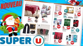 catalogue SUPER U du 15 novembre au 24 décembre 2022 🌞 Arrivage - FRANCE- PARTIE 2