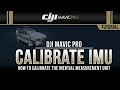 DJI Mavic Pro / How to Calibrate the IMU (Tutorial)