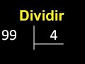 Dividir 99 entre 4 , division inexacta con resultado decimal  . Como se dividen 2 numeros