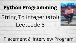 Leetcode 8 String to Integer (atoi) Python Solution || Leetcode 8 || Placement & interview Program