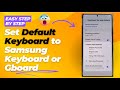 🔑 How to Set Default Keyboard to Samsung Keyboard or Gboard on Galaxy S25/S25+/Ultra