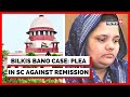 Bilkis Bano News | Supreme Court To Hear Plea Against Remission | Bilkis Bano Case | English News