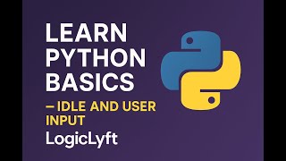Learn Python Basics – IDLE and User Input - Chapter 1.6&1.7