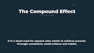 The Compound Effect - by Darren Hardy - Book Summary