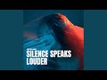 Silence Speaks Louder