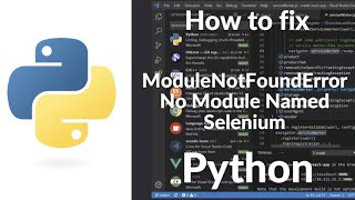FIXED: ModuleNotFoundError No Module Named Selenium in VSCode | Python Selenium Error Solution