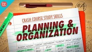 Planning & Organization: Crash Course Study Skills #4
