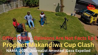 Office Chills  : Opinions Are Not Facts Ep 1  , Scotland FC , Prophet Makandiwa Cup Clash , NAMA