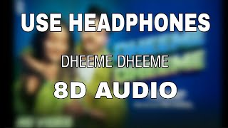 Dheeme Dheeme (8D Audio🎧) | Tony Kakkar | Neha Sharma | Use Headphone | AR Music Production |