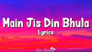 Main Jis Din Bhula Du (Lyrics) | Jubin Nautiyal, Tulsi Kumar, Himansh Kohli, Sneha Namanandi