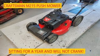 Craftsman M215 Push Mower | Sitting For A Year And Will Not Crank!