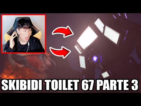 REACCIÓN a skibidi toilet 67 (part 3)