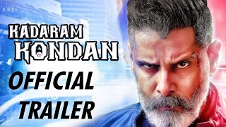 Kadaram Kondan Official Trailer | Release Update | Chiyaan Vikram | Kamal Hassan | Ghibran | Akshara