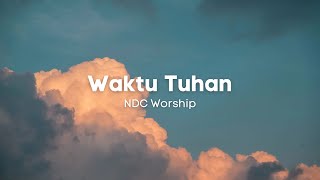 Waktu Tuhan - NDC Worship | Perjanjian Baru Accordi - Chordify