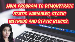 # 61 - Java Program on static variables , static methods and static blocks